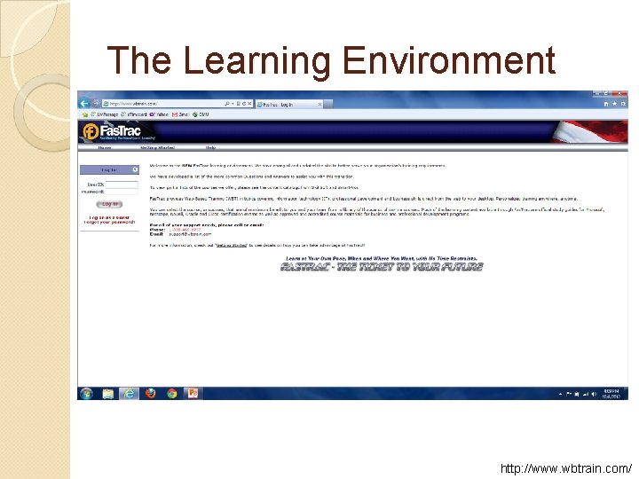 The Learning Environment http: //www. wbtrain. com/ 