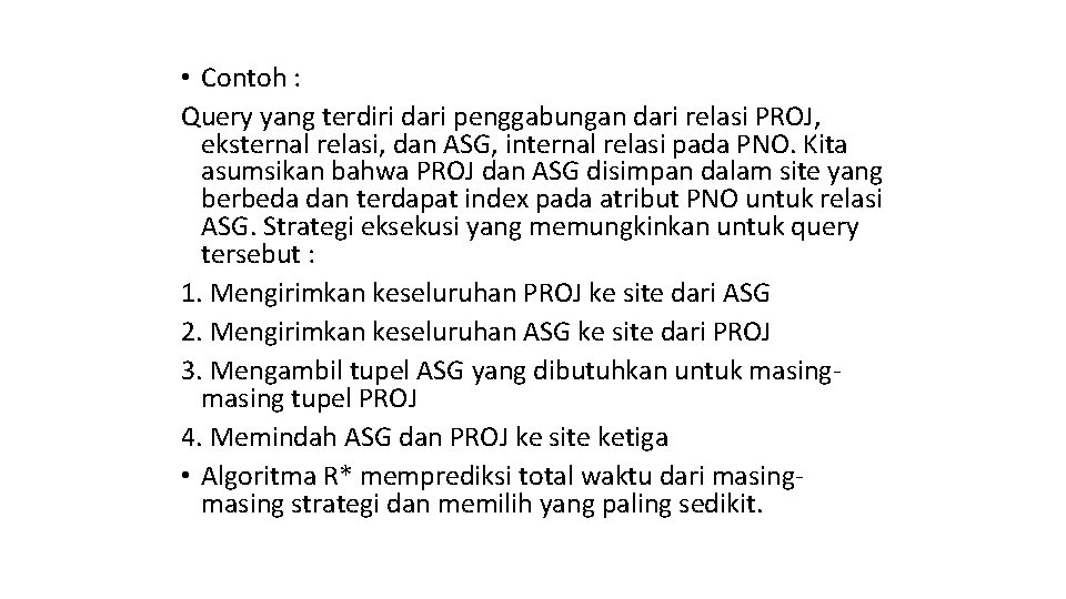  • Contoh : Query yang terdiri dari penggabungan dari relasi PROJ, eksternal relasi,