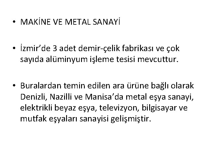  • MAKİNE VE METAL SANAYİ • İzmir’de 3 adet demir-çelik fabrikası ve çok