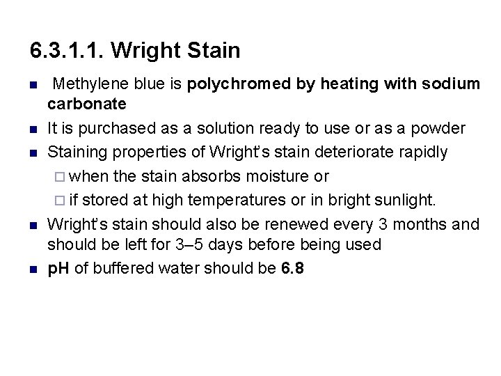 6. 3. 1. 1. Wright Stain n n Methylene blue is polychromed by heating