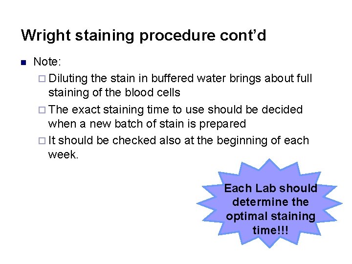 Wright staining procedure cont’d n Note: ¨ Diluting the stain in buffered water brings