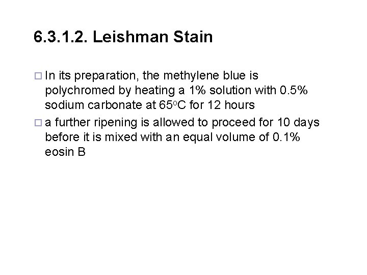 6. 3. 1. 2. Leishman Stain ¨ In its preparation, the methylene blue is