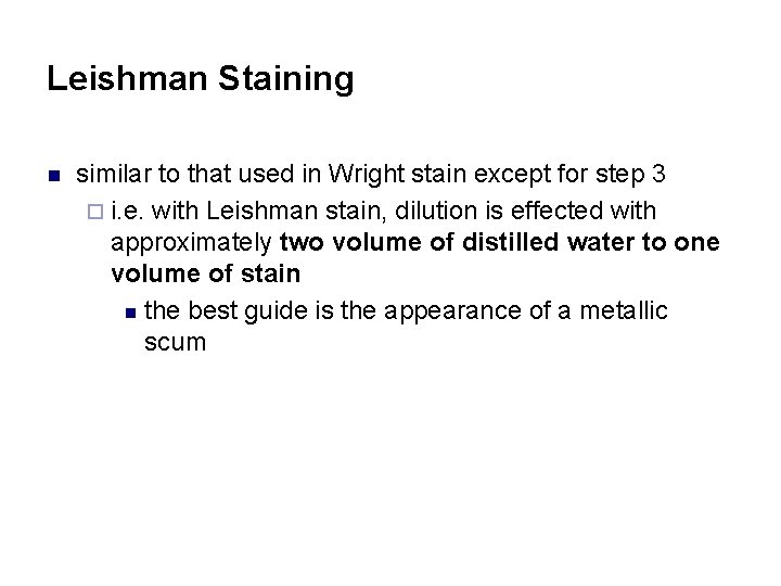 Leishman Staining n similar to that used in Wright stain except for step 3