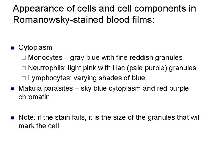 Appearance of cells and cell components in Romanowsky-stained blood films: n n n Cytoplasm