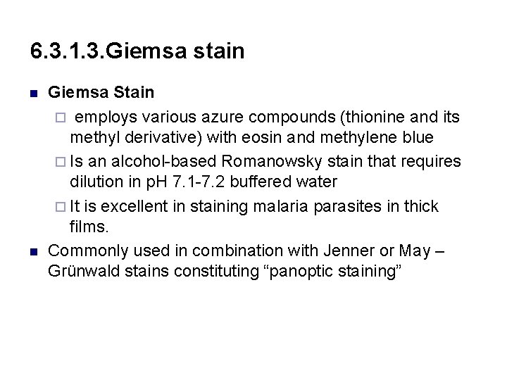 6. 3. 1. 3. Giemsa stain n n Giemsa Stain ¨ employs various azure