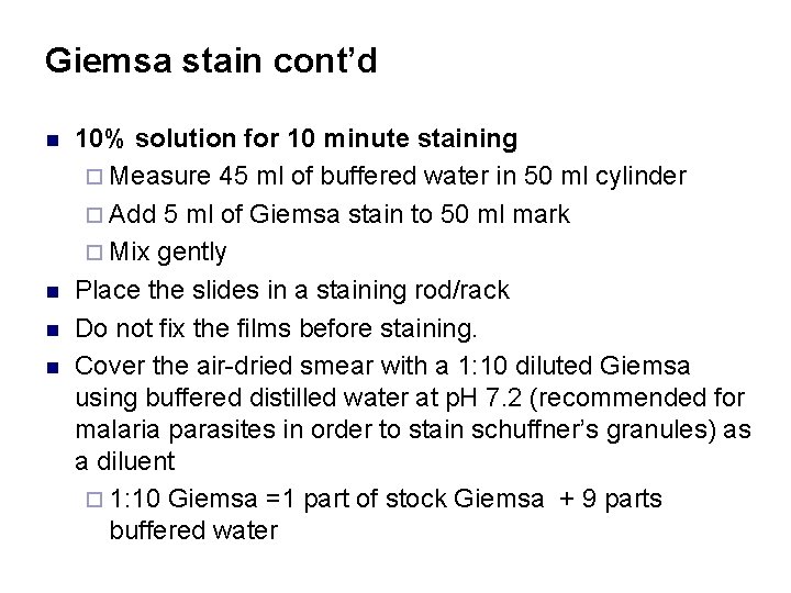 Giemsa stain cont’d n n 10% solution for 10 minute staining ¨ Measure 45