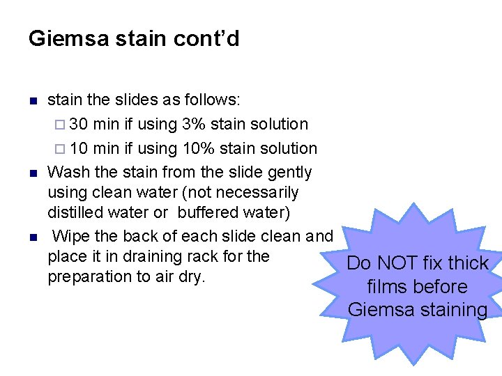 Giemsa stain cont’d n n n stain the slides as follows: ¨ 30 min