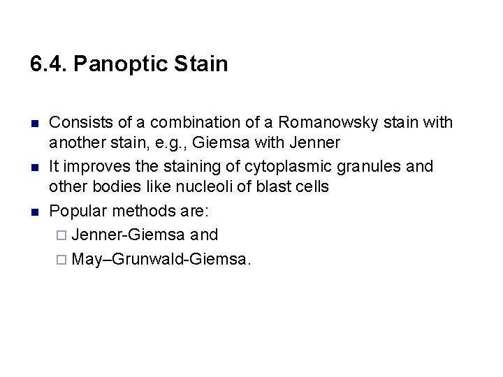 6. 4. Panoptic Stain n Consists of a combination of a Romanowsky stain with