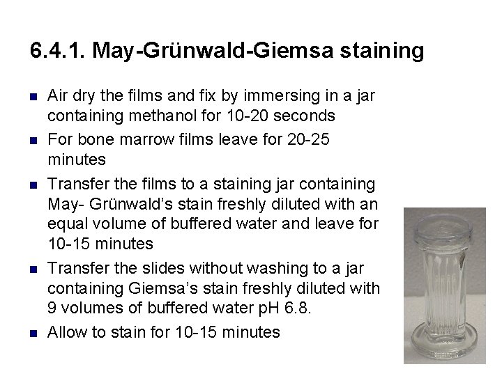 6. 4. 1. May-Grünwald-Giemsa staining n n n Air dry the films and fix