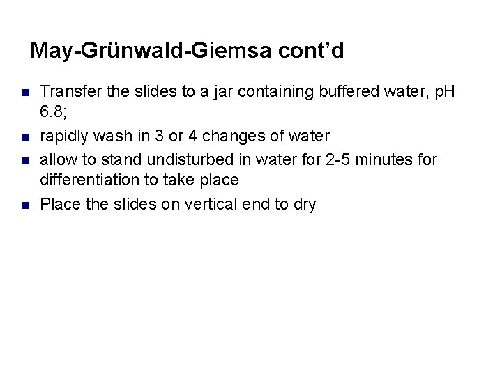 May-Grünwald-Giemsa cont’d n n Transfer the slides to a jar containing buffered water, p.