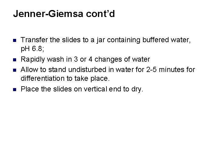 Jenner-Giemsa cont’d n n Transfer the slides to a jar containing buffered water, p.
