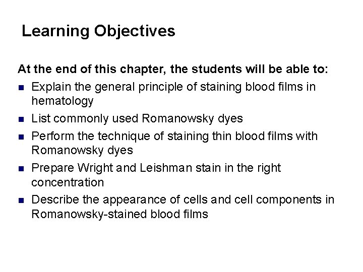 Learning Objectives At the end of this chapter, the students will be able to: