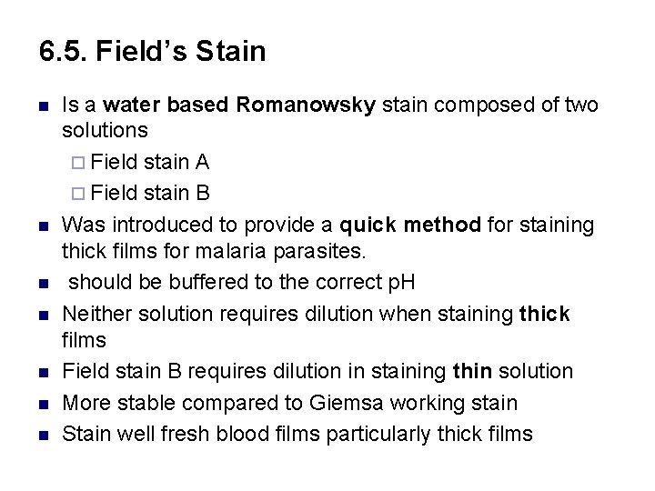 6. 5. Field’s Stain n n n Is a water based Romanowsky stain composed