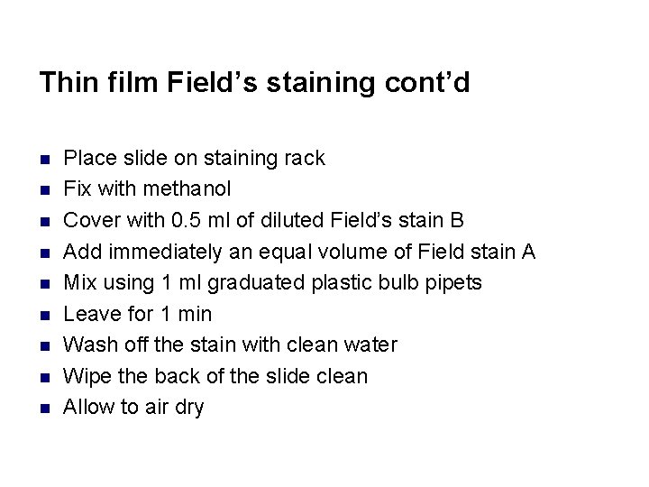 Thin film Field’s staining cont’d n n n n n Place slide on staining