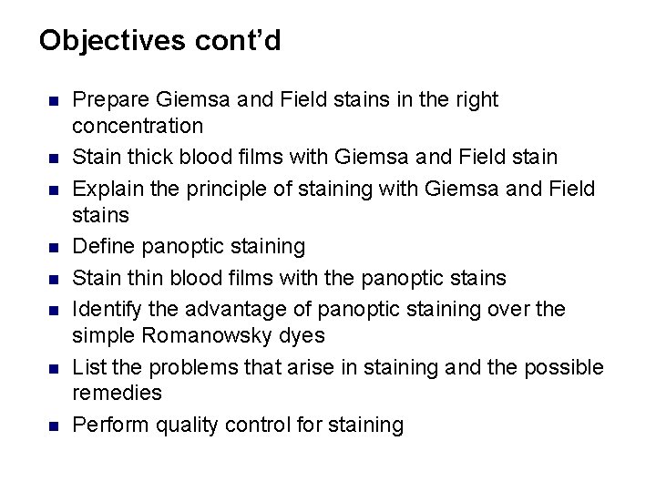 Objectives cont’d n n n n Prepare Giemsa and Field stains in the right