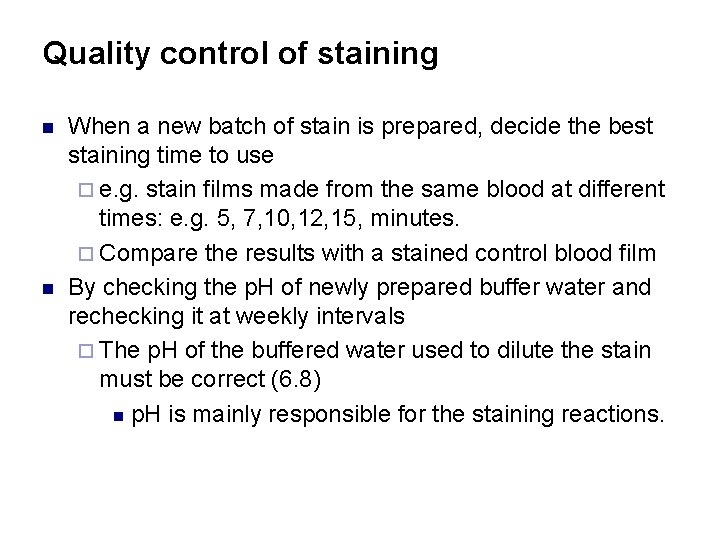 Quality control of staining n n When a new batch of stain is prepared,