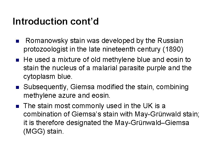 Introduction cont’d n n Romanowsky stain was developed by the Russian protozoologist in the