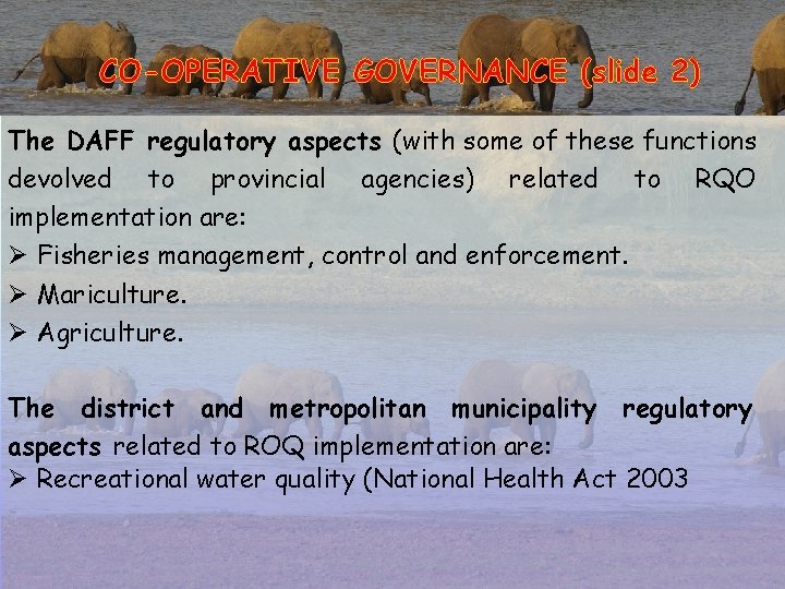 CO-OPERATIVE GOVERNANCE (slide 2) The DAFF regulatory aspects (with some of these functions devolved