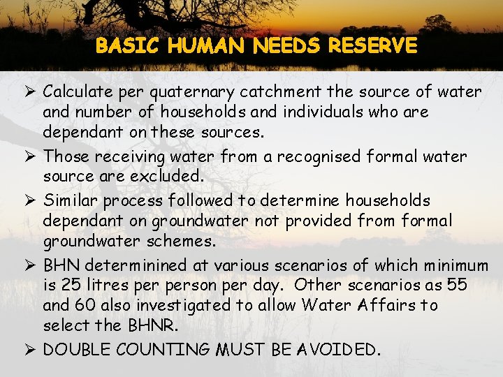 BASIC HUMAN NEEDS RESERVE Ø Calculate per quaternary catchment the source of water and