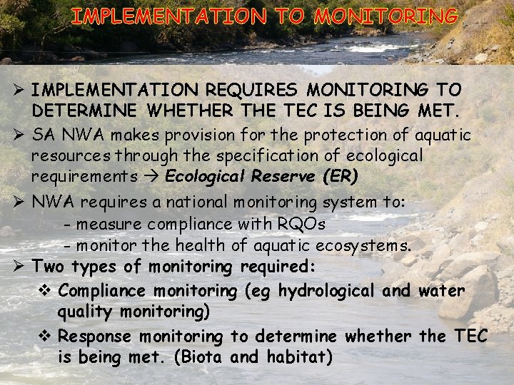 IMPLEMENTATION TO MONITORING Ø IMPLEMENTATION REQUIRES MONITORING TO DETERMINE WHETHER THE TEC IS BEING