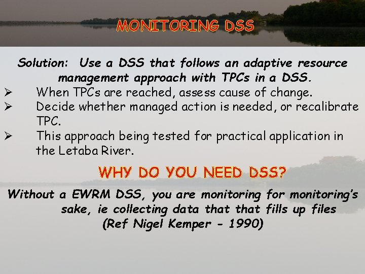 MONITORING DSS Solution: Use a DSS that follows an adaptive resource management approach with