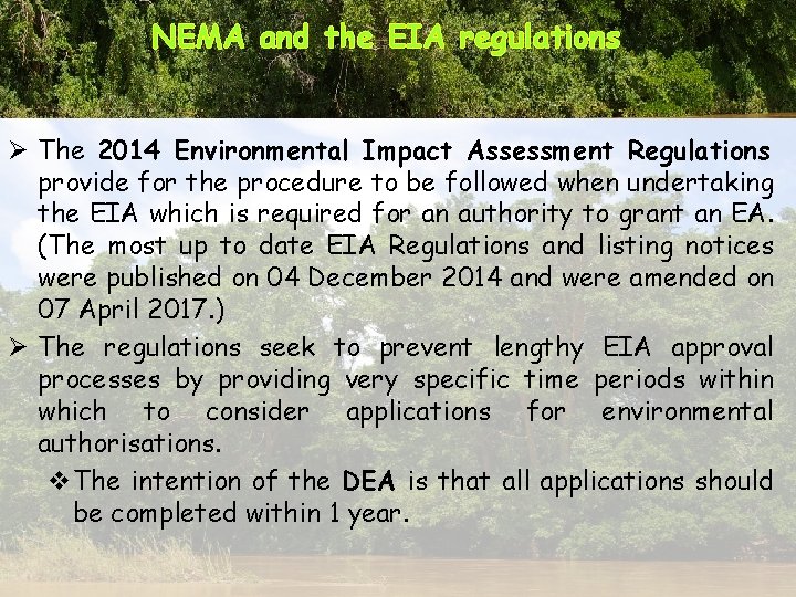 NEMA and the EIA regulations Ø The 2014 Environmental Impact Assessment Regulations provide for