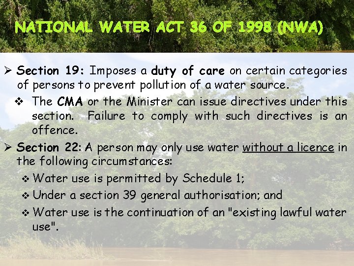 NATIONAL WATER ACT 36 OF 1998 (NWA) Ø Section 19: Imposes a duty of