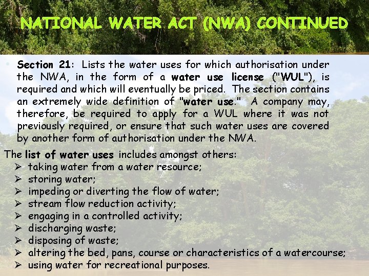 NATIONAL WATER ACT (NWA) CONTINUED • Section 21: Lists the water uses for which