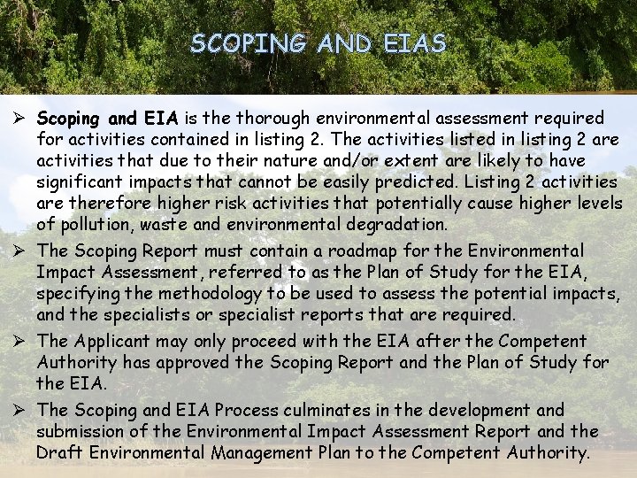 SCOPING AND EIAS Ø Scoping and EIA is the thorough environmental assessment required for