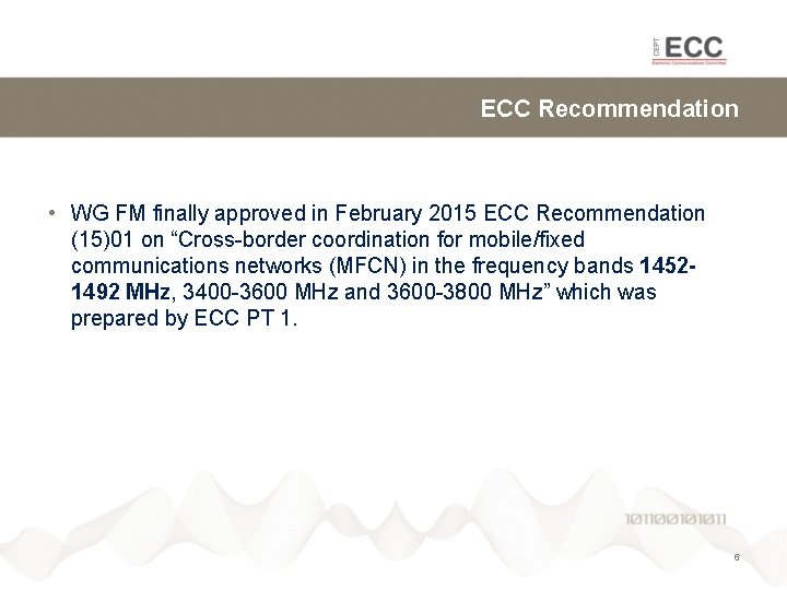 ECC Recommendation • WG FM finally approved in February 2015 ECC Recommendation (15)01 on