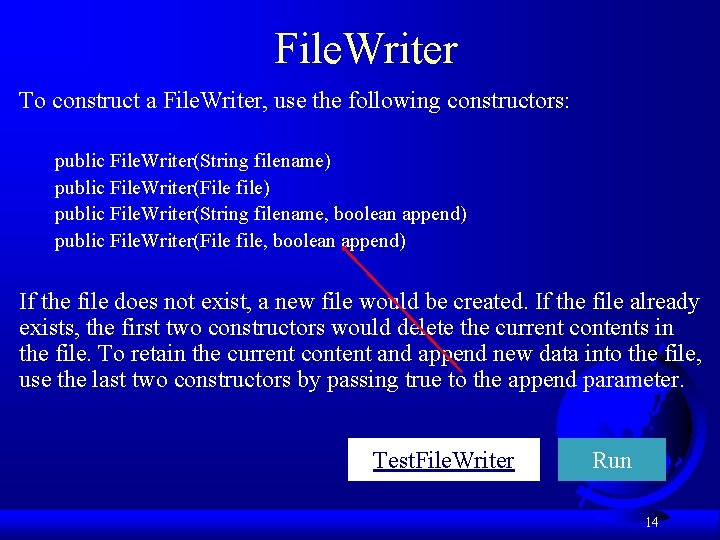 File. Writer To construct a File. Writer, use the following constructors: public File. Writer(String File. Writer To construct a File. Writer, use the following constructors: public File. Writer(String