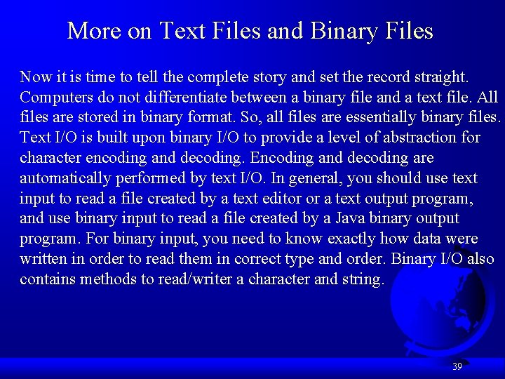 More on Text Files and Binary Files Now it is time to tell the More on Text Files and Binary Files Now it is time to tell the