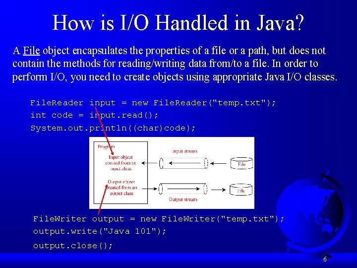 How is I/O Handled in Java? A File object encapsulates the properties of a How is I/O Handled in Java? A File object encapsulates the properties of a