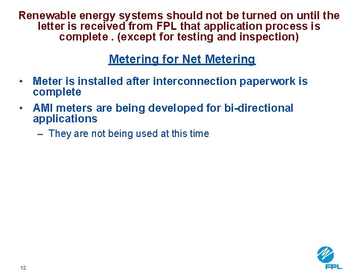 Renewable energy systems should not be turned on until the letter is received from