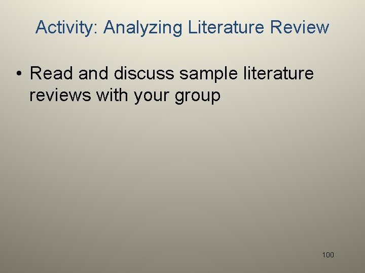 Activity: Analyzing Literature Review • Read and discuss sample literature reviews with your group