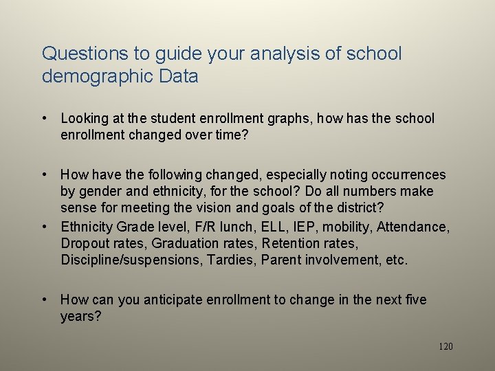 Questions to guide your analysis of school demographic Data • Looking at the student