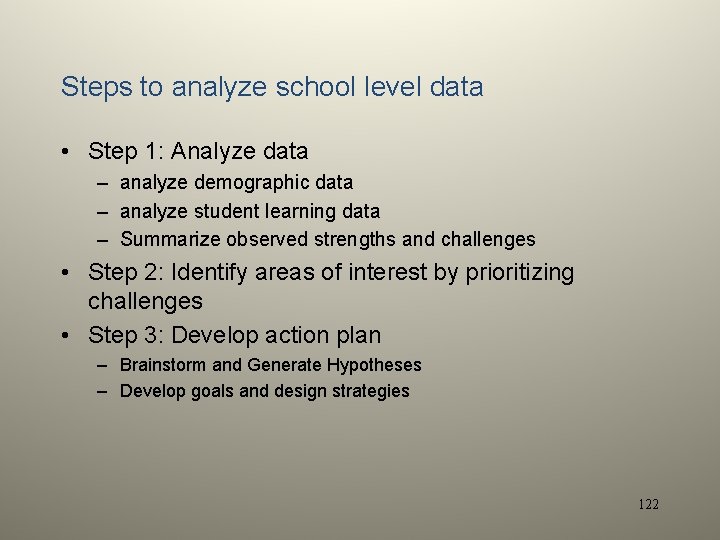 Steps to analyze school level data • Step 1: Analyze data – analyze demographic