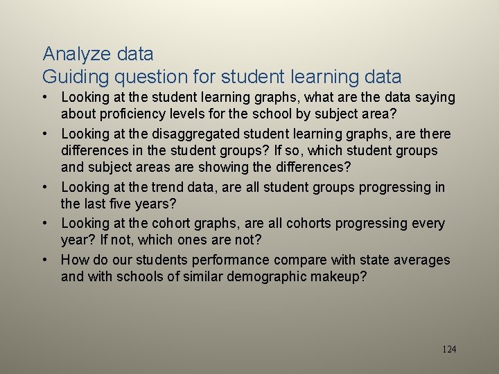 Analyze data Guiding question for student learning data • Looking at the student learning