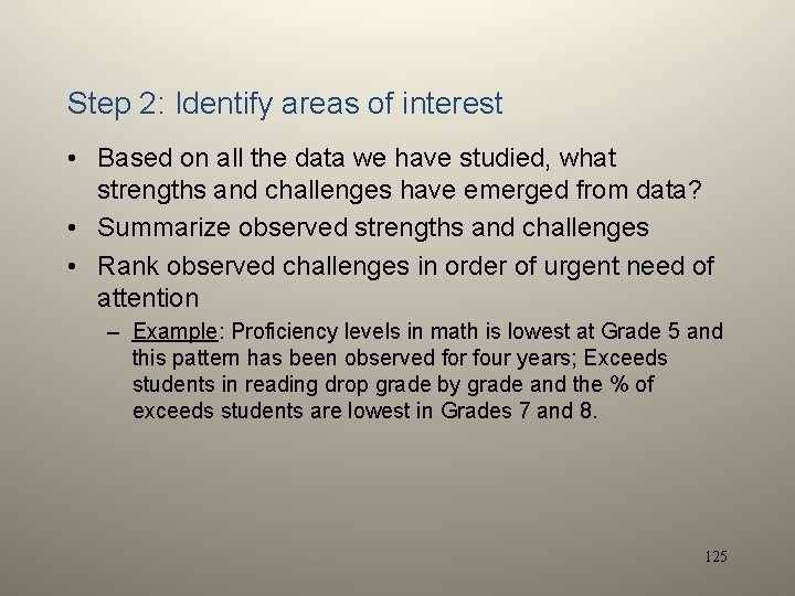 Step 2: Identify areas of interest • Based on all the data we have