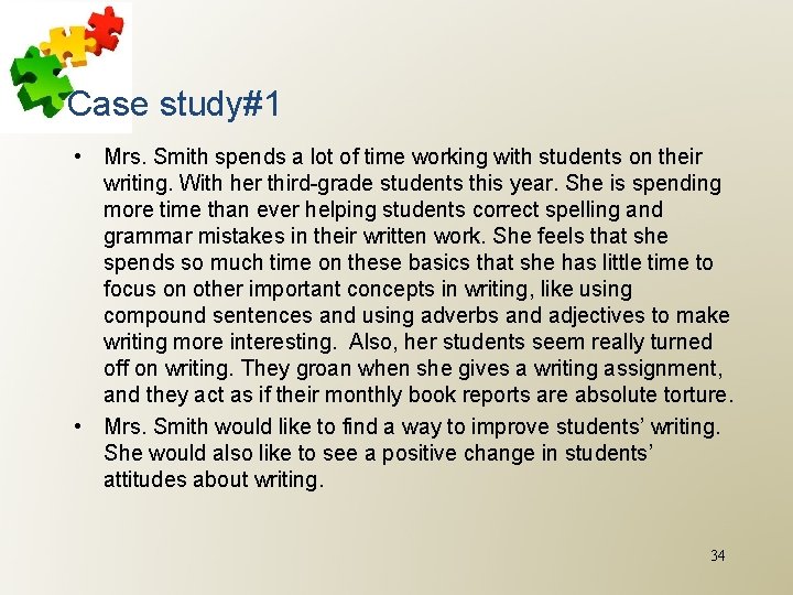 Case study#1 • Mrs. Smith spends a lot of time working with students on