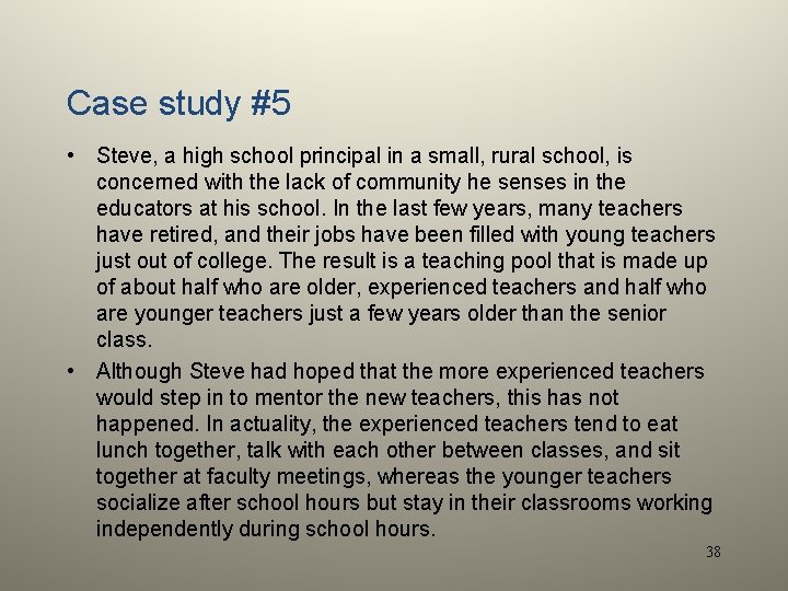 Case study #5 • Steve, a high school principal in a small, rural school,