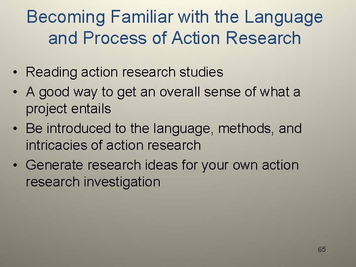 Becoming Familiar with the Language and Process of Action Research • Reading action research