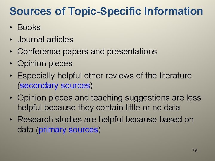 Sources of Topic-Specific Information • • • Books Journal articles Conference papers and presentations