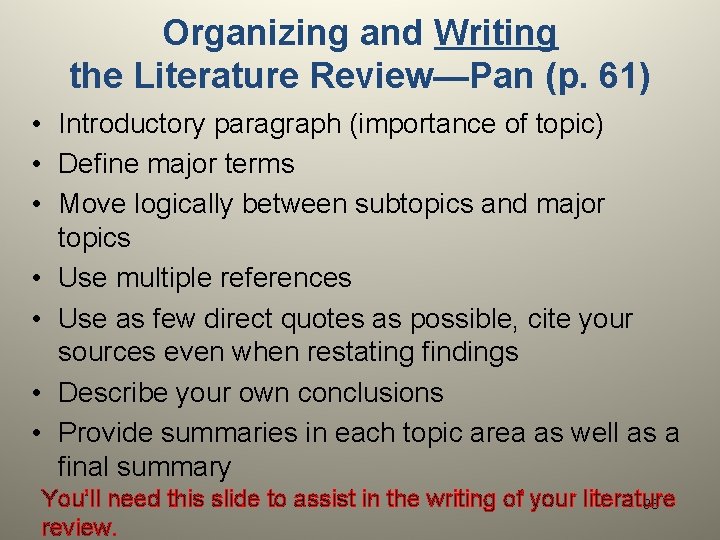 Organizing and Writing the Literature Review—Pan (p. 61) • Introductory paragraph (importance of topic)