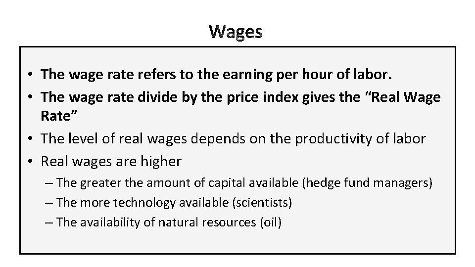  • The wage rate refers to the earning per hour of labor. •