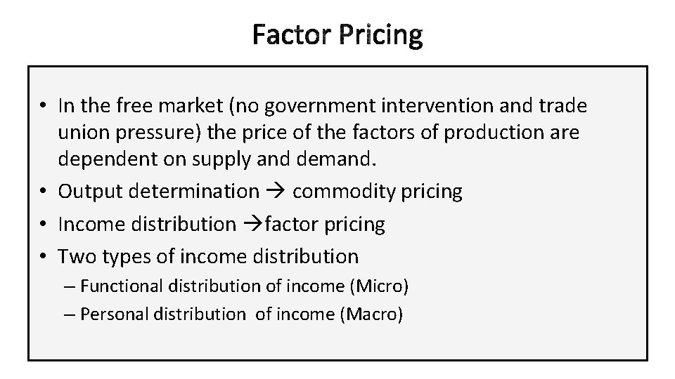  • In the free market (no government intervention and trade union pressure) the