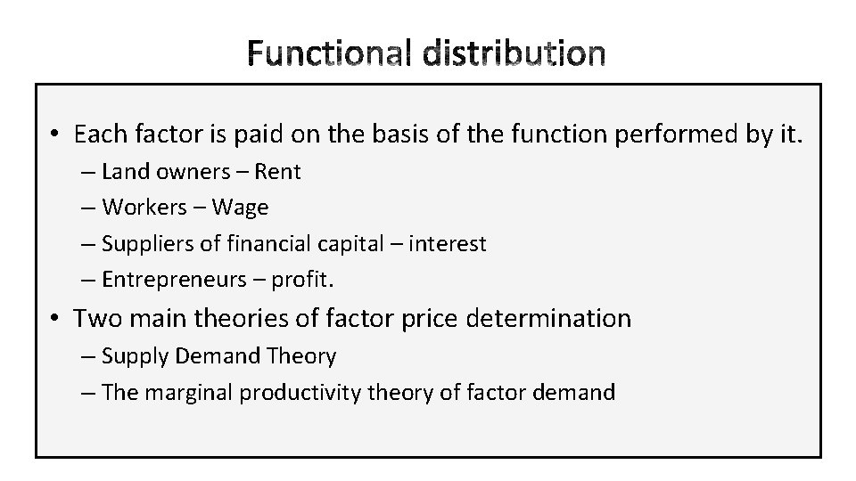  • Each factor is paid on the basis of the function performed by
