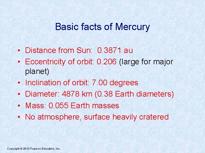 Basic facts of Mercury • Distance from Sun: 0. 3871 au • Eccentricity of