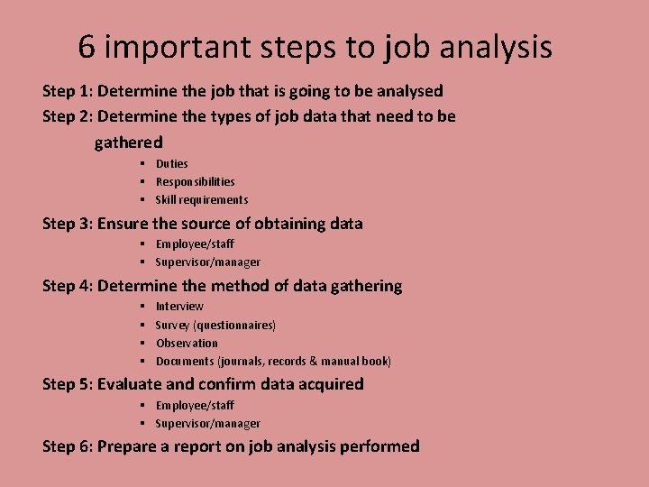 6 important steps to job analysis Step 1: Determine the job that is going