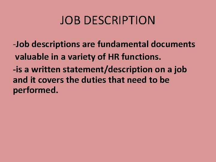 JOB DESCRIPTION -Job descriptions are fundamental documents valuable in a variety of HR functions.